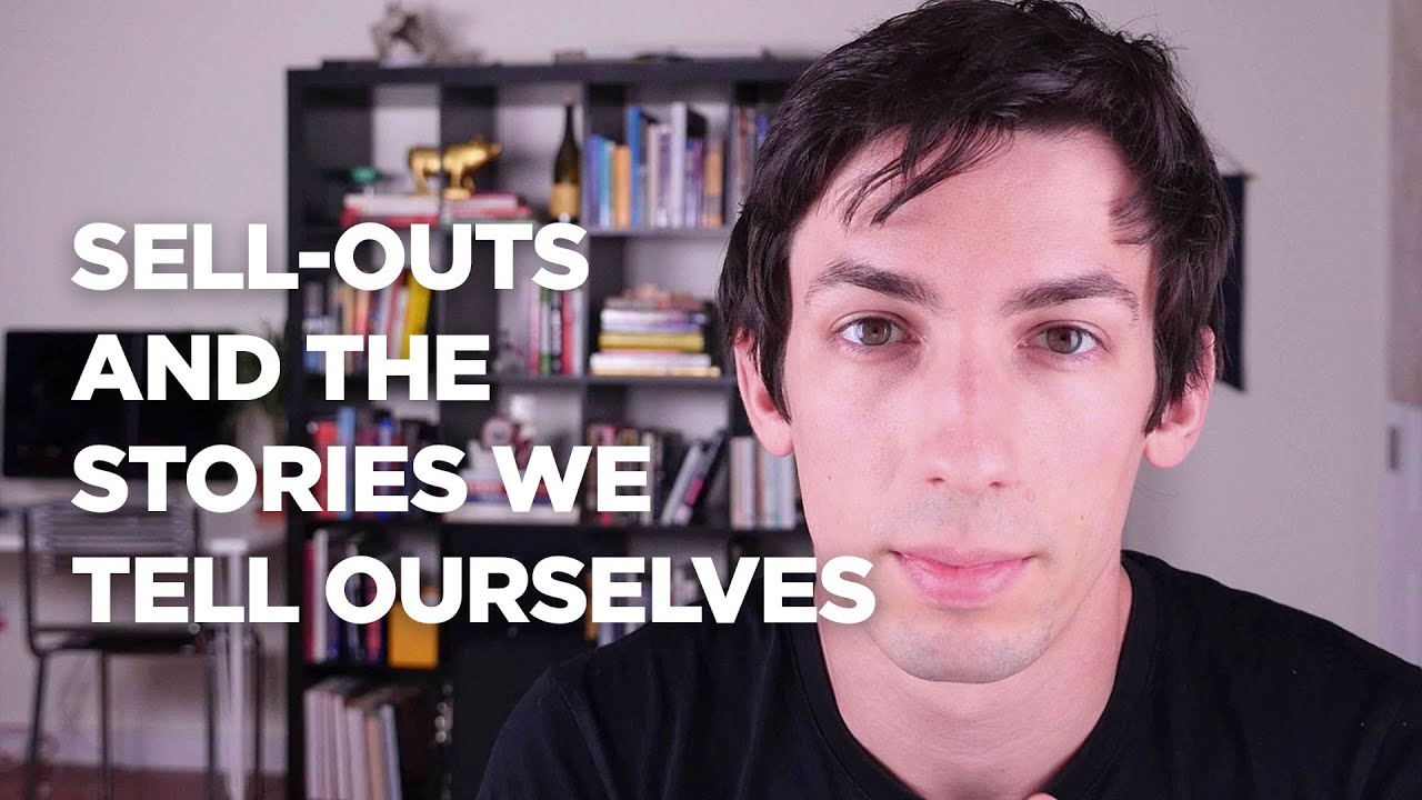 Sell Outs and the Stories We Tell Ourselves