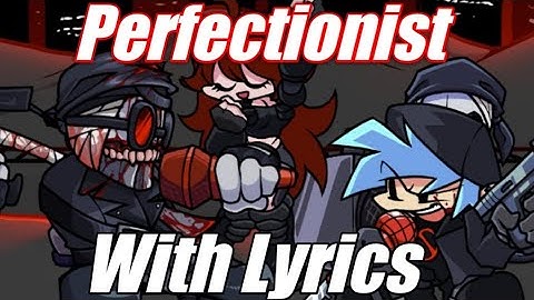 Perfectionist with lyrics | FNF: Incident:012F (Demo)