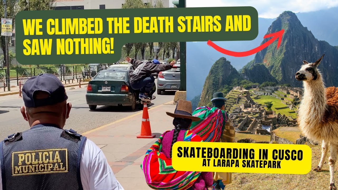 We Conquered Machu Picchu’s Death Stairs… and Saw NOTHING! Skateboarding in Cusco, Peru [E8P4]