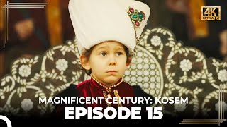 Magnificent Century: Kosem Episode 15 (English Subtitle) (4K)