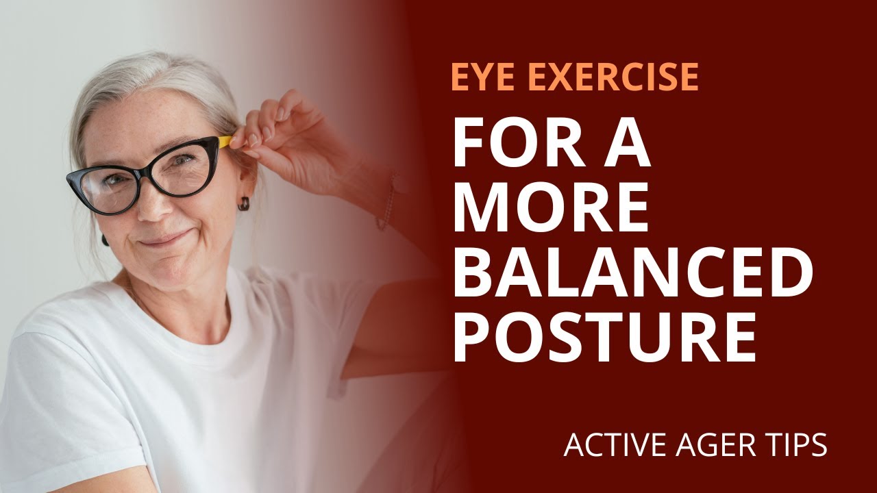 Eye Exercise for a More Balanced Posture