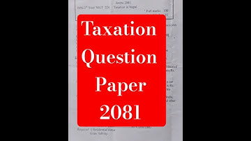 BBS 3rd Year Taxation Question Paper 2081
