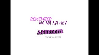 Aphrodite Summer Love - Remember Nanana Hey (Slowed & Reverb)