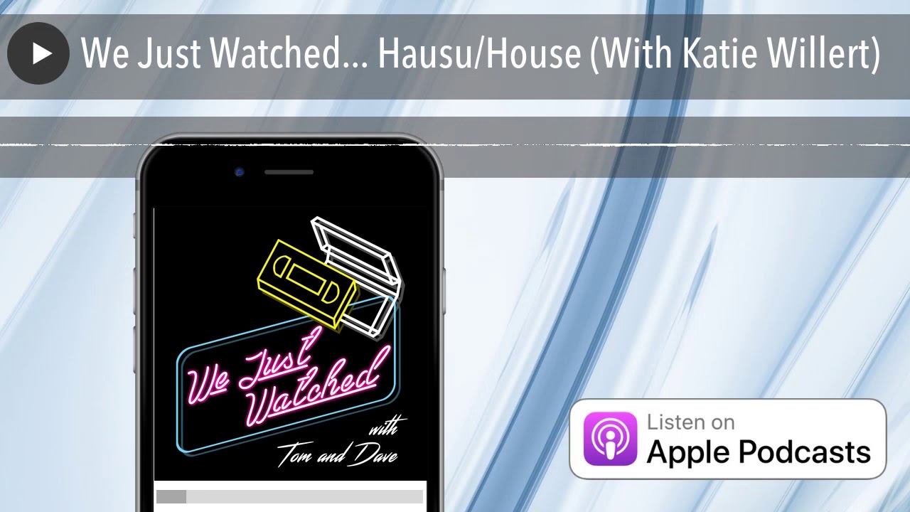 We Just Watched... Hausu/House (With Katie Willert)