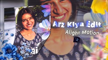 Arz Kiya Hai edit |😘🥰 |❤️| AlightMotion Preset XML (60fps)|| AE Inspired🔥|| Sofi4r #alightmotion