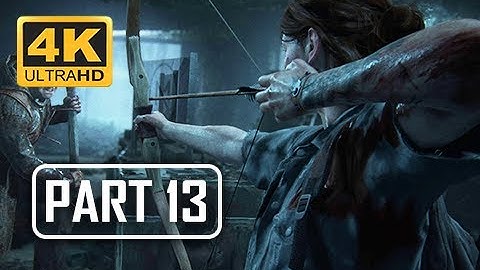 The Last of Us Part 2 Walkthrough Part 13 - BOW (4K PS4 PRO Gameplay)