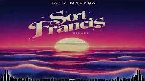 SORI FRANCIS (REMAKE) - TAITA MARAGA (PNG MUSIC 2025)