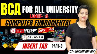 Computer Fundamentals Unit 4 | Insert Tab Part 3 | BCA For All University | Day 40