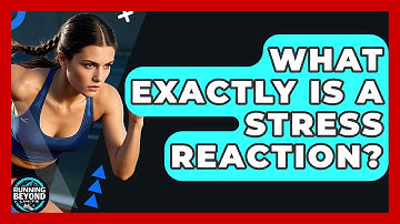 What Exactly Is A Stress Reaction? - Running Beyond Limits