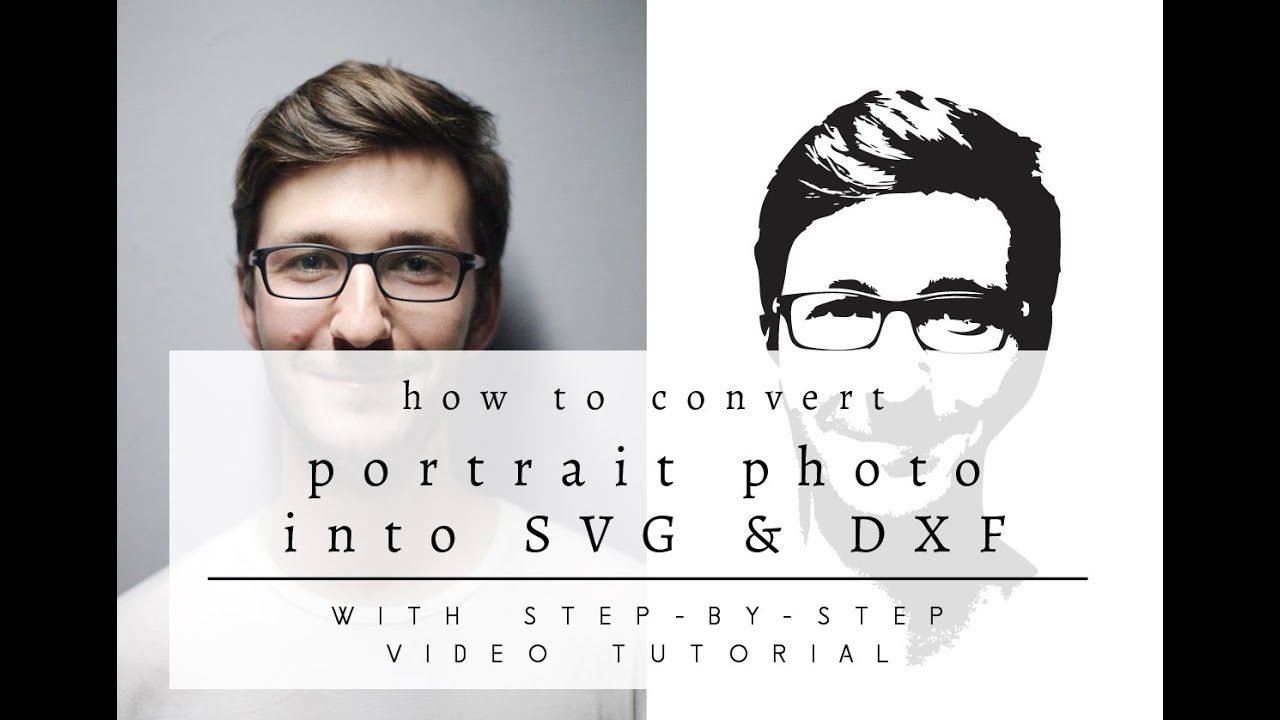 Download How to Convert a Portrait Photo into SVG & DXF Cutting ... | Doovi