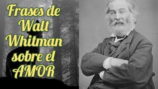 Frases de Walt Whitman sobre el amor (10) - YouTube