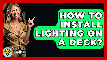 How To Install Lighting On A Deck? - LearnToDIY360.com