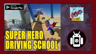 Super Hero Driving School Gameplay Walkthrough (Android) | First Impressions