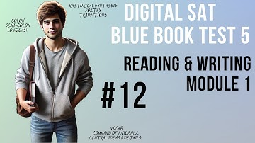 Question 12, Reading & Writing Module 1, SAT Bluebook Test 6 – SAT Prep