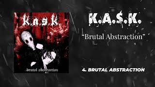 K.A.S.K. - Brutal Abstraction [FULL EP 2011]