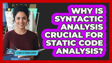 Why Is Syntactic Analysis Crucial for Static Code Analysis?
