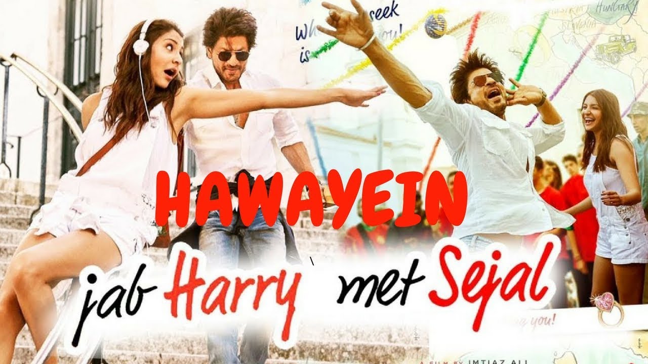 Hawayein MP3 Video Song  Jab Harry Meet Sejal  ShahRukh  Anushka  Arijit Singh  Pritam  Imtiaz