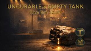 Empty Tank x UNCURABLE (Live Jam 2026) - Todd Mirzaian (Original Song) | Saying Goodbye Collection