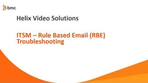 BMC ITSM: How to troubleshoot Rule Based Email (RBE)