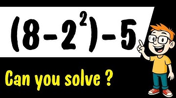 Simplify (8 - 2²) - 5  | Order of Operations (PEMDAS/BODMAS)