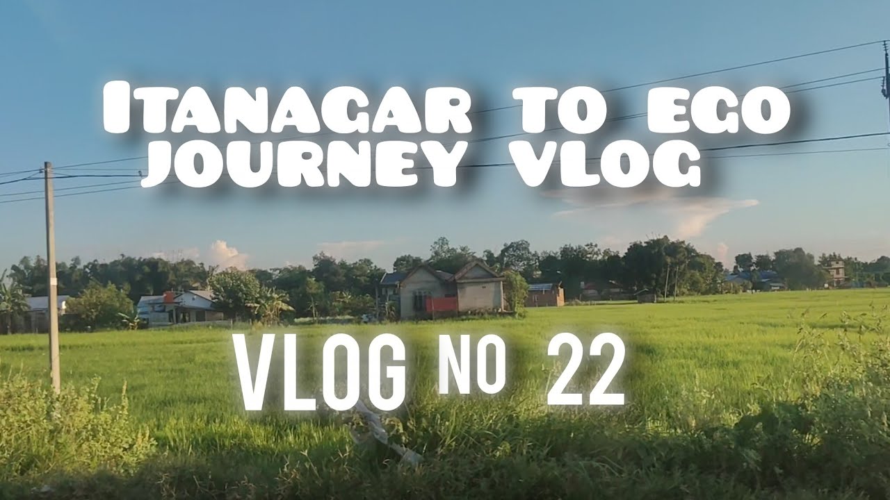Itanagar to ego journey vlog||Arunachal Pradesh itanagar|| @karnita_riba_2551 