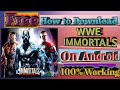 How to Download WWE IMMORTALS on Android Device.100% Working.