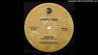 Simply Red~Freedom [Paul Oakenfold &amp; Steve Osbourne’s &#39;How Long ? Mix&#39;]