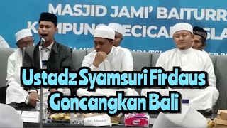 Ustadz Syamsuri Firdaus Goncangkan Bali dengan Suara Quran Emasnya || Terbaru BQ Annur