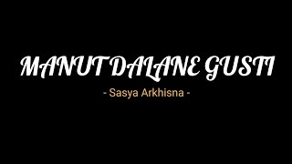 Manut dalane gusti - Sasya Arkhisna ( lirik video )