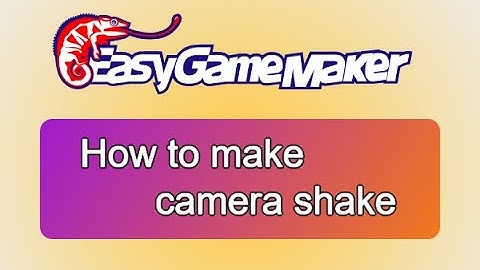Camera shake - Easy Game Maker tutorial