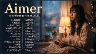 Aimer PLAYLIST [All Aimer updated song_25/02/2026] Best Songs Of Aimer,残響散歌,朝が来る,星の消えた夜に