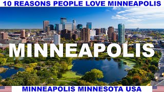 10 REASONS PEOPLE LOVE MINNEAPOLIS MINNESOTA USA