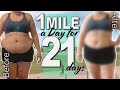 I WALK/JOGGED 1 MILE A DAY FOR 21 DAYS...this is what happened / BEFORE & AFTER WEIGHT LOSS RESULTS