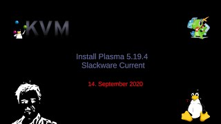 2020 HowTo install KDE-Plasma 5.19.4 on Slackware current