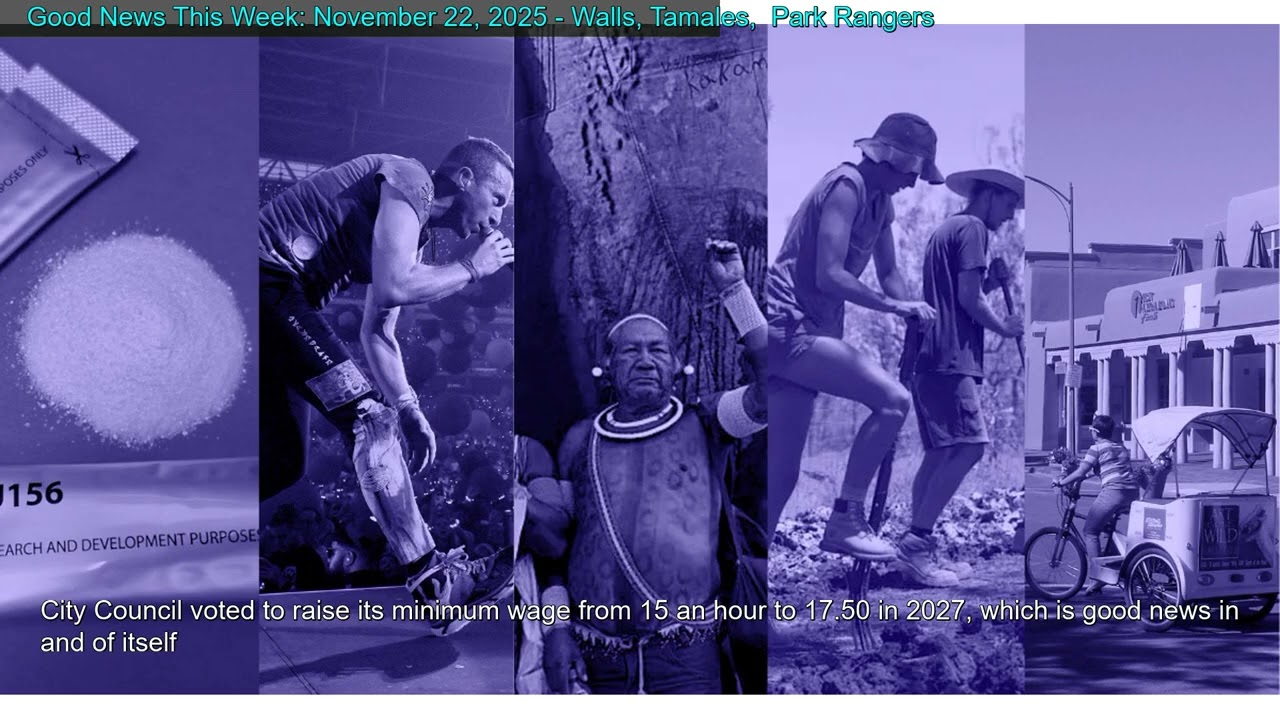 Good News This Week: November 22, 2025 - Walls, Tamales,  Park Rangers