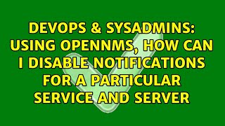 Using OpenNMS, how can I disable notifications for a particular service and server