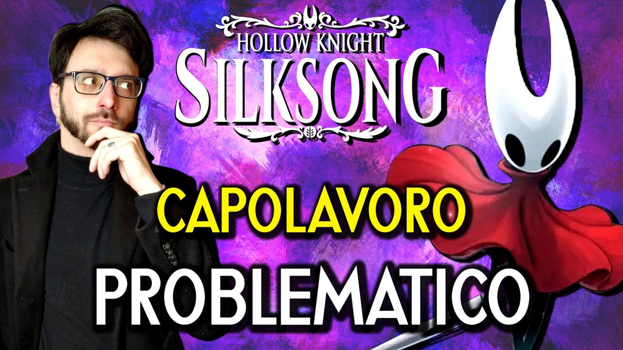 HOLLOW KNIGHT SILKSONG E' UN CAPOLAVORO CON GRANDI PROBLEMI - (Non) Recensione Dopo 100 ore