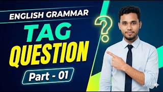 Tag Question Rules in English Grammar | Part - 01 (Basic Concepts)