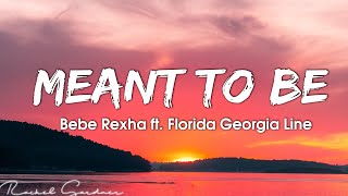 Download lagu Bebe Rexha - Meant To Be  Ft. Florida Georgia Line Mp3 Video Mp4