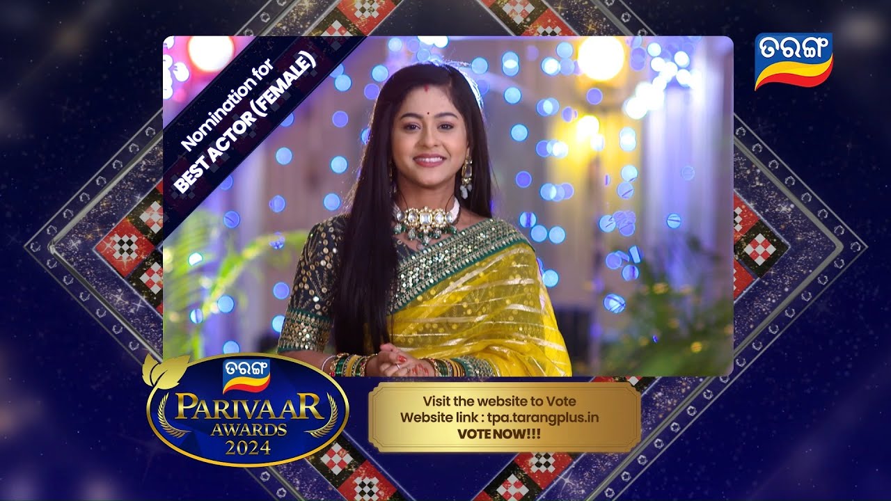 Tarang Parivaar Awards 2024 Vote for Chiki Best Actor Female Odia