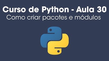 Como criar pacotes e módulos em Python - Aula 30