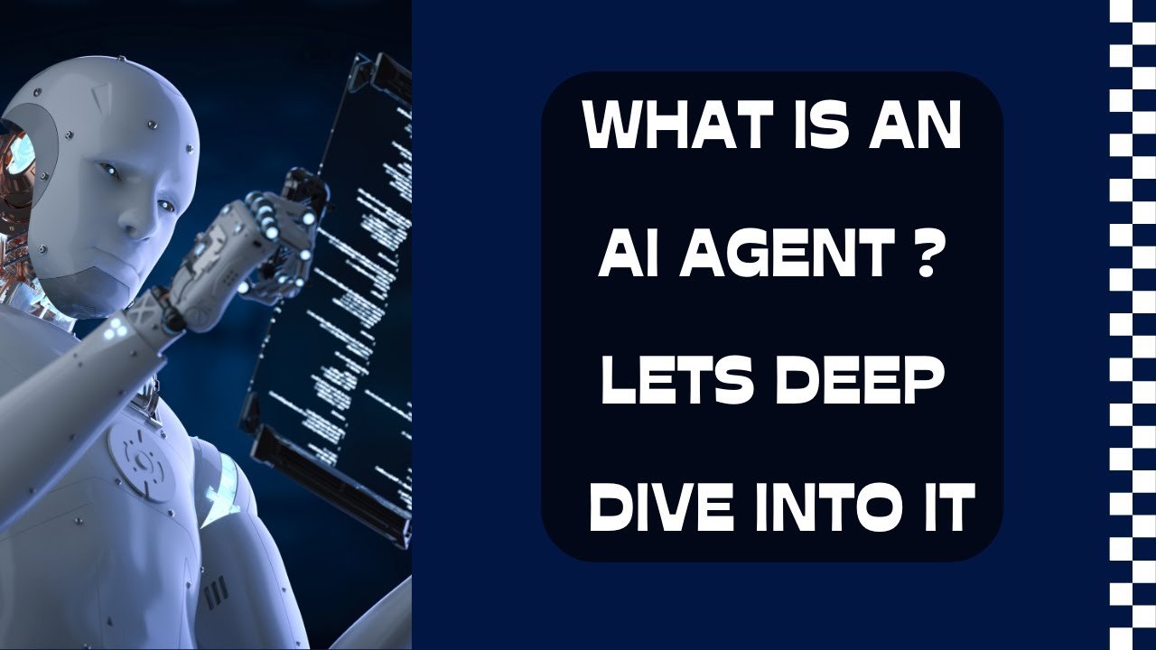 What is an AI Agent Lets Deep Dive Into It - YouTube