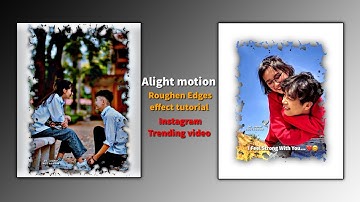 Alight motion new Tutorial roughen edges effect |@_hs__creator | Technical siddiqi XML file