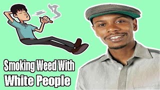 Dave Chappelle - Smoking Weed With White People