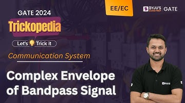 Complex Envelope ofBandpass Signal | Communication System | GATE 2024 EE/EC | BYJU