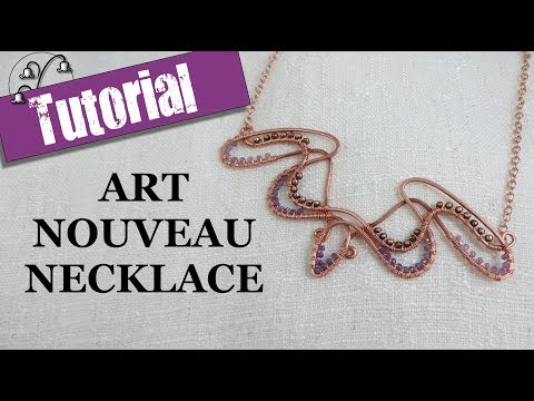 Art Nouveau Necklace - Wire Wrapping Tutorial