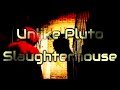 Unlike Pluto Slaughterhouse Lyrics On Screen Unlike Pluto Slaughterhouse Lyrics On Screen