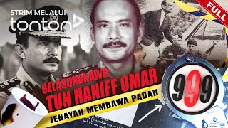 [FULL] 999 (2024) | 23 Apr 2024 - Belasungkawa: Tun Haniff Omar | Tonton