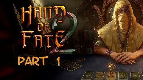 Hand of Fate 2 Part 1 - No commentary