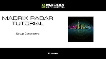 MADRIX RADAR Tutorial - Setup Generators